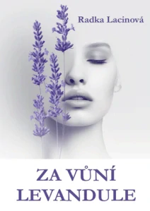 Lacinová Radka - Za vůní levandule