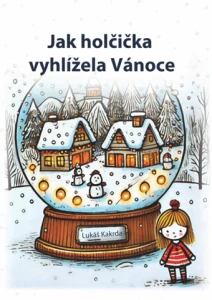 Kakrda Lukáš - Jak holčička vyhlížela Vánoce