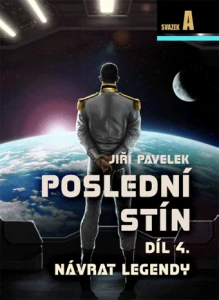 Pavelek Jiří - Poslední stín, Díl 4. Návrat Legendy