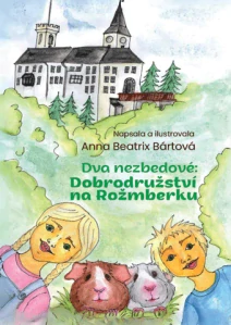 Anna Beatrix Bártová - Dva nezbedové: Dobrodružství na Rožmberku