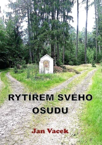 Vacek Jan - Rytířem svého osudu