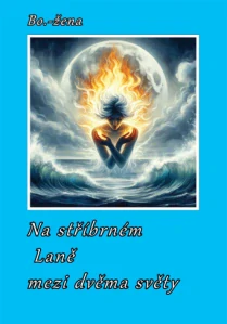 Bo.-žena - Na stříbrném Laně mezi dvěma světy