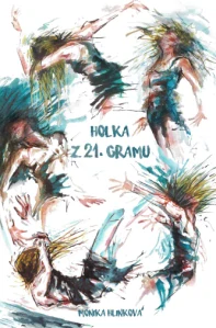 Hlinková Monika - Holka z 21. gramu
