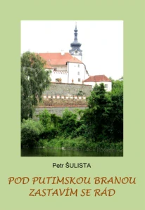 Šulista Petr - Pod Putimskou branou zastavím se rád