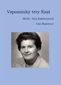MUDr. Věra Kazimourová, Ivan Kazimour - Vzpomínky tety Kazi