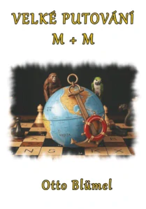 Blümel Otto - Velké putování M + M