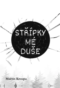 Kroupa Martin - Střípky mé duše