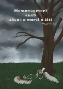 Tachecí Matyáš - Memento mori aneb básně o smrti a žití