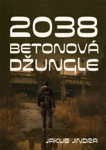 Jindra Jakub - 2038 Betonová džungle