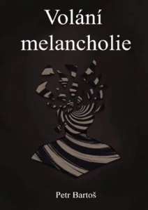 Bartoš Petr - Volání melancholie