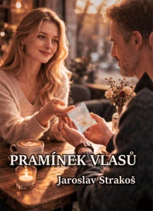 Strakoš Jaroslav - Pramínek vlasů