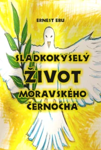 Ebu Ernest - Sladkokyselý život moravského černocha