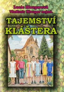 Klouparová Lucie, Kloupar Vladimír nejml. - Tajemství kláštera
