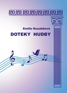Kozubíková Emilie - Doteky hudby