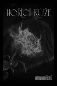 Vorlíčková Martina - Hořící růže