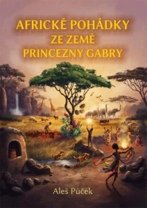 Půček Aleš - Africké pohádky ze země princezny Gabry