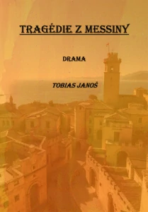 Janoš Tobias - Tragédie z Messiny