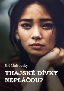 Malšovský Jiří - Thajské dívky nepláčou?