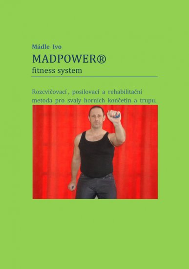 Mádle Ivo - MADPOWER© fitness system