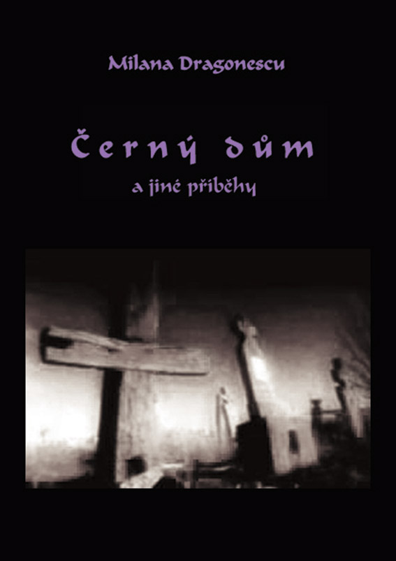 Dragonescu Milana - Černý dům a jiné příběhy