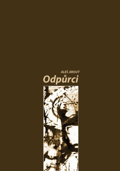Jirout Aleš - Odpůrci