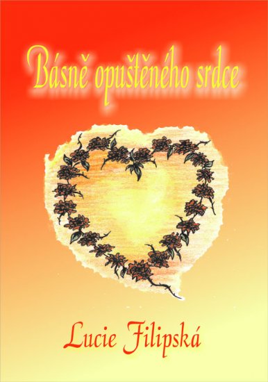 Filipská Lucie - Básně opuštěného srdce