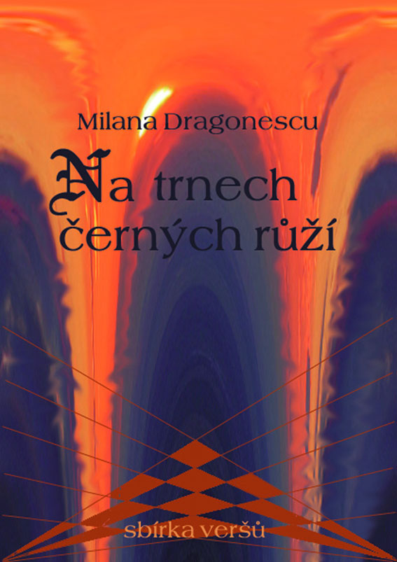Dragonescu Milana - Na trnech černých růží