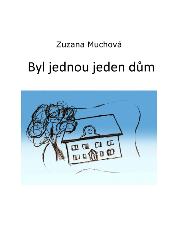 Muchová Zuzana - Byl jednou jeden dům