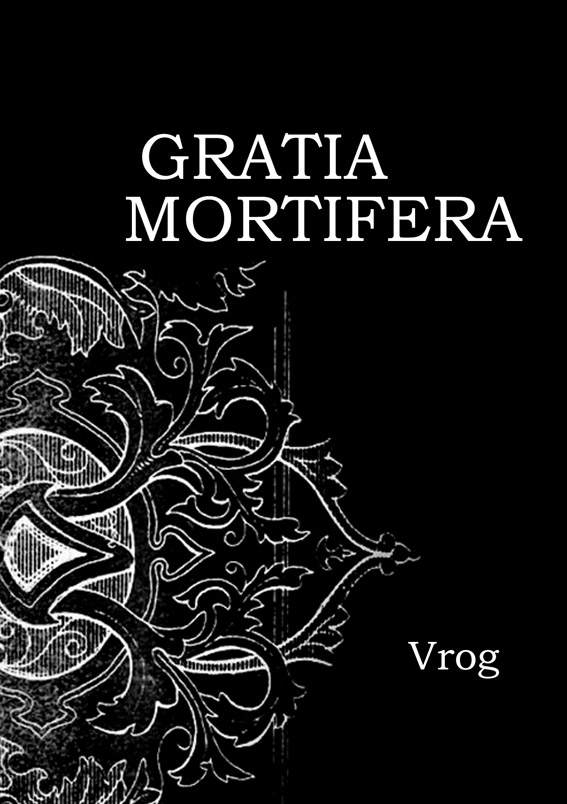 Vrog - Gratia Mortifera