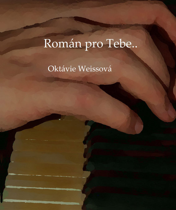 Weissová Oktávie - Román pro Tebe..