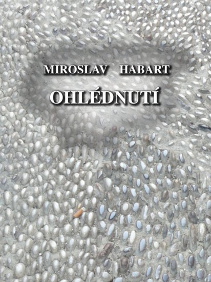 Habart Miroslav - Ohlédnutí