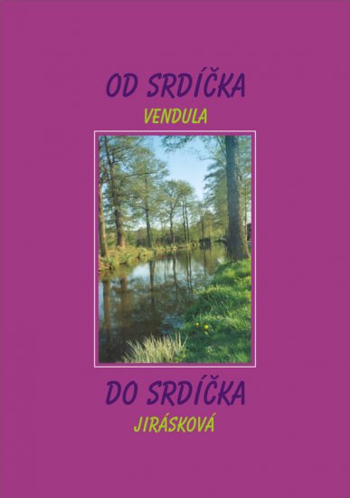 Jirásková Vendula - Od srdíčka do srdíčka