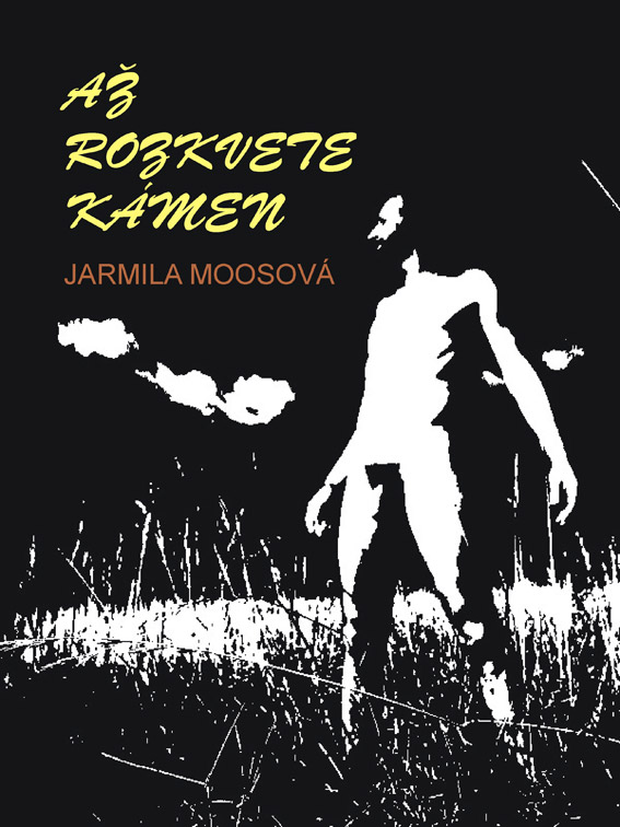 Moosová Jarmila - Až rozkvete kámen