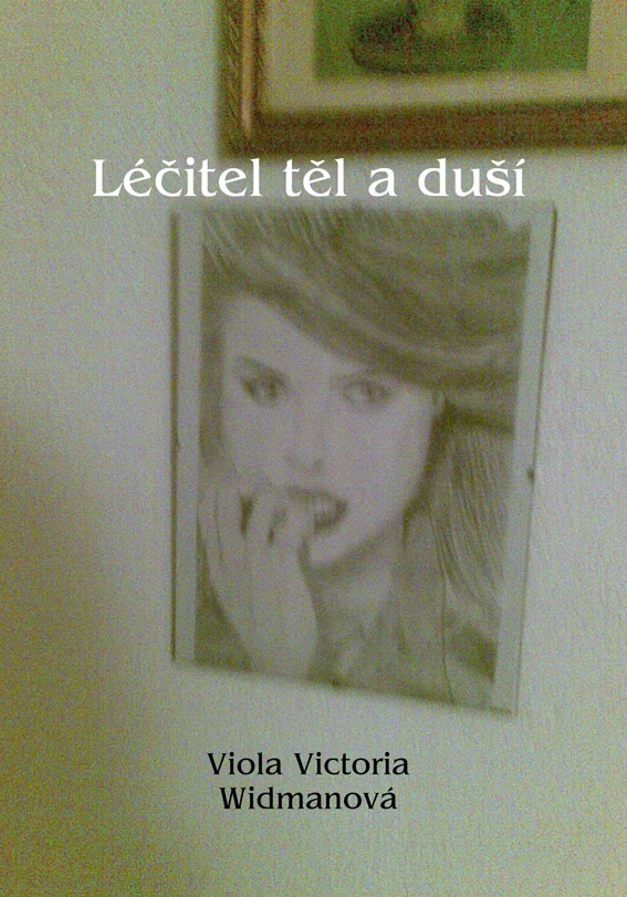 Widmanová Victoria Viola - Léčitel těl a duší