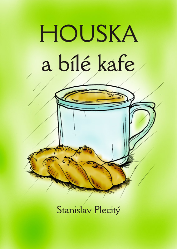 Plecitý Stanislav - Houska a bílé kafe