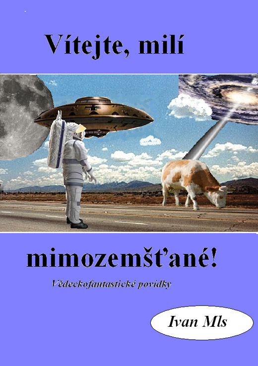 Mls Ivan - Vítejte, milí mimozemšťané!