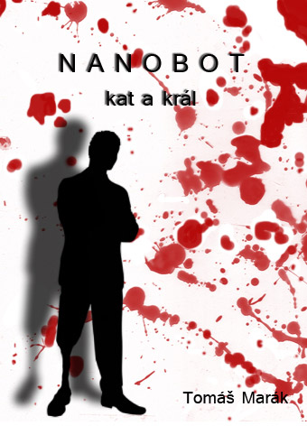 Marák Tomáš - Nanobot - kat a král