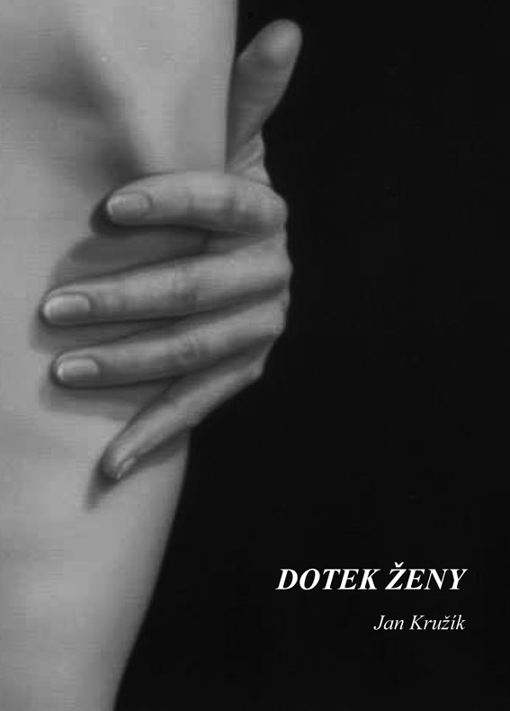Kružík Jan - Dotek ženy