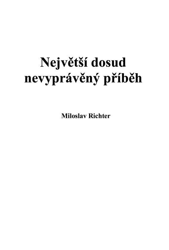 Richter Miloslav - Největší dosud nevyprávěný příběh