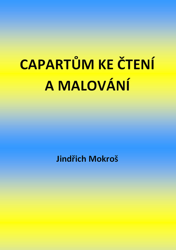 Mokroš Jindřich - Capartům ke čtení a malování