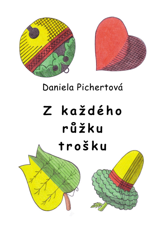 Pichertová Daniela - Z každého růžku trošku