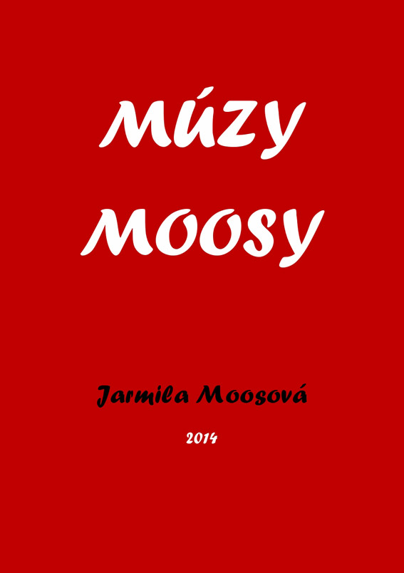 Moosová Jarmila - MÚZY MOOSY