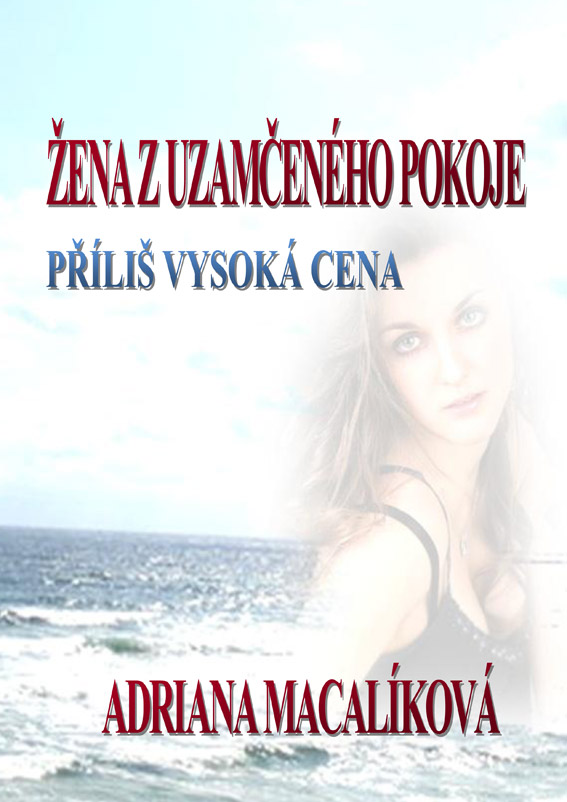 Macalíková Adriana - Žena z uzamčeného pokoje