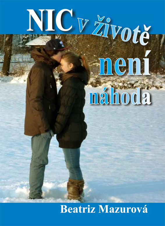 Mazurová Beatriz - Nic v životě není náhoda