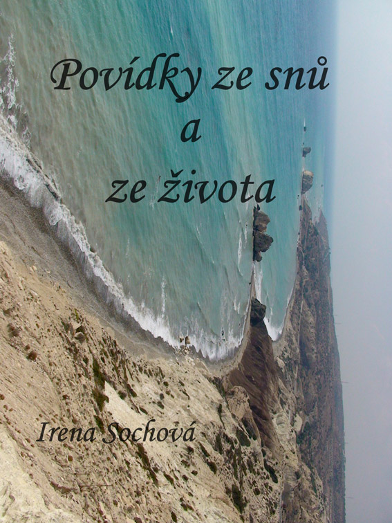Sochová Irena - Povídky ze snů a ze života