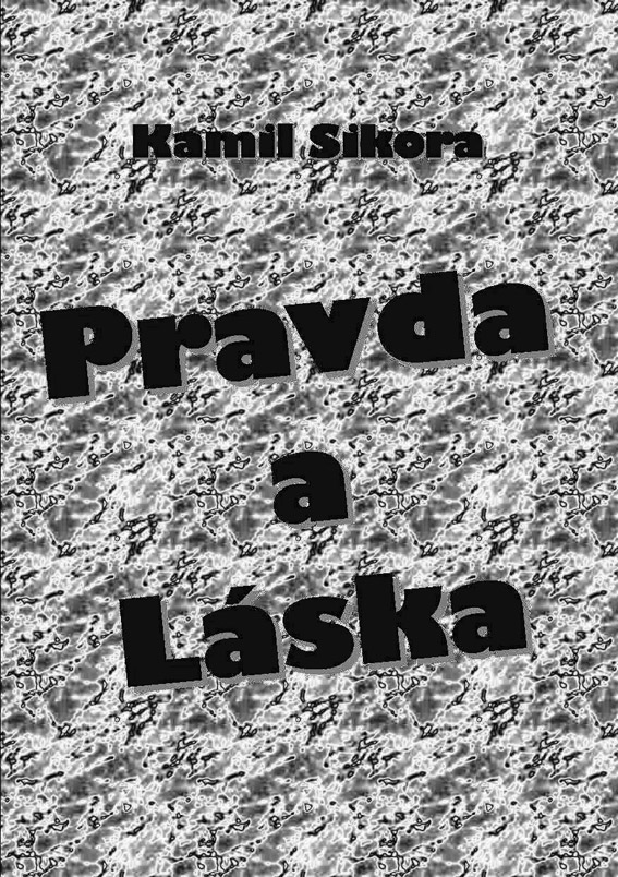 Sikora Kamil - Pravda a láska