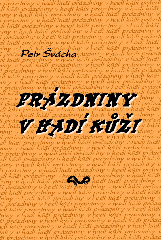Švácha Petr - Prázdniny v hadí kůži