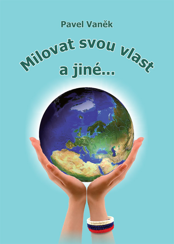 Vaněk Pavel - Milovat svou vlast a jiné...