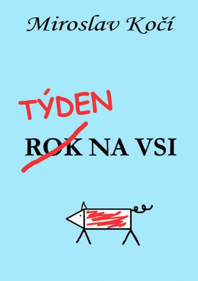 Kočí Miroslav - Týden na vsi