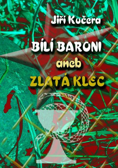 Kučera Jiří - Bílí baroni aneb zlatá klec